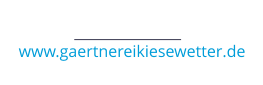 www.gaertnereikiesewetter.de